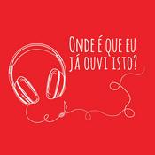 Podcast Onde é que eu já ouvi isto?