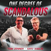 Podcast One Degree of Scandalous with Tom Zenner and Kato Kaelin