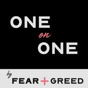 Podcast One On One, by Fear & Greed