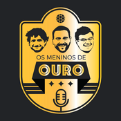 Podcast Os Meninos De Ouro