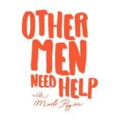 Podcast Other Men Need Help