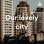 Podcast Our lovely city