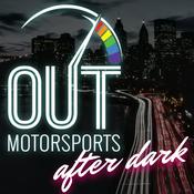 Podcast Out Motorsports After Dark