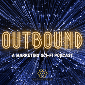 Podcast OUTBOUND - A Marketing Sci-Fi Podcast