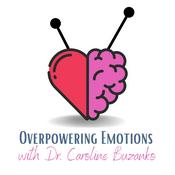 Podcast Overpowering Emotions Podcast: Helping Children and Teens Manage Big Feels