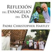 Podcast Padre Christopher Hartley | Reflexión del Evangelio del Día 🇪🇸