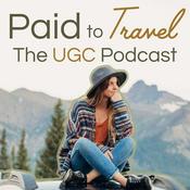 Podcast Paid To Travel: The UGC Podcast