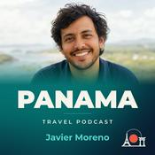 Podcast Panama Travel Podcast with Javier Moreno