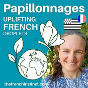 Podcast Papillonnages : French for intermediate learners - Natural French at a slower pace