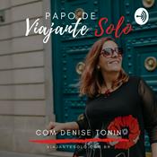 Podcast Papo de Viajante Solo com Denise Tonin