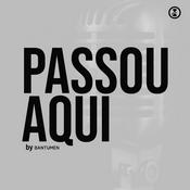 Podcast Passou Aqui by BANTUMEN