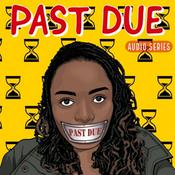 Podcast Past Due Audio Series