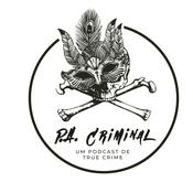 Podcast P.A. Criminal - Um Podcast de True Crime