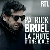 Podcast Patrick Bruel, la chute d'une idole