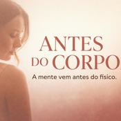 Podcast Antes do Corpo