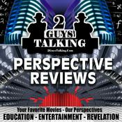 Podcast Perspective Reviews - Your Favorite TV & Movies Reviews by Subject and Industry Experts