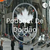 Podcast Podcast De Doidão