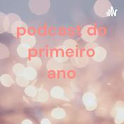 Podcast podcast do primeiro ano