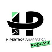 Podcast Podcast Hipertrofia na Prática