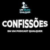 Podcast Confissões em um Podcast Qualquer