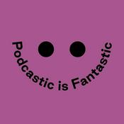 Podcast PODCASTIC IS FANTASTIC