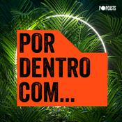 Podcast Por Dentro Com...