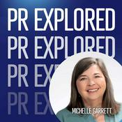 Podcast PR Explored: The Podcast for Public Relations and Communications Pros