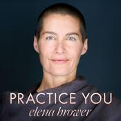Podcast Practice You with Elena Brower
