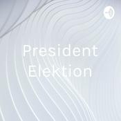 Podcast President Elektion