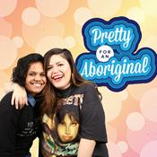 Podcast Pretty For An Aboriginal