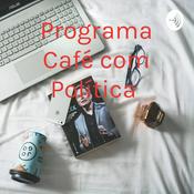 Podcast Programa Café com Política