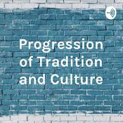 Podcast Progression of Tradition and Culture