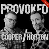 Podcast Provoked with Darryl Cooper and Scott Horton