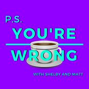 Podcast PS You're Wrong: A Pop Culture Podcast