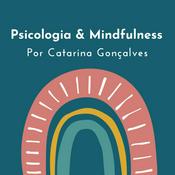Podcast Psicologia &amp; Mindfulness