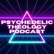 Podcast Psychedelic Theology