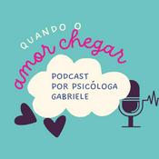 Podcast Quando o amor chegar 🧡
