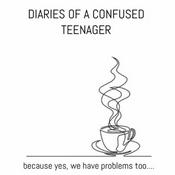Podcast diary’s of a confused teenager