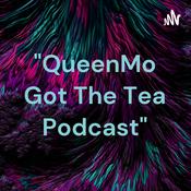 Podcast "QueenMo Got The Tea Podcast"