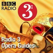 Podcast Radio 3 Opera Guides
