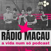 Podcast Rádio Macau: "A vida Num Só Podcast"