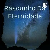 Podcast Rascunho Da Eternidade