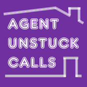 Podcast Real Estate Agent Unstuck Calls
