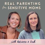 Podcast Real Parenting For Sensitive Moms