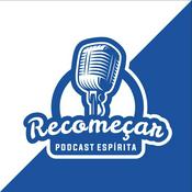 Podcast Recomeçar PodCast Espírita