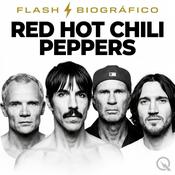 Podcast Red Hot Chili Peppers - Flash Biográfico