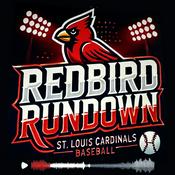 Podcast Redbird Rundown: a St. Louis Cardinals Podcast