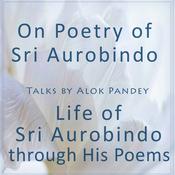 Podcast Reflections on Sri Aurobindo’s Poetry
