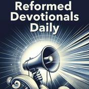Podcast Reformed Devotionals Daily Podcast