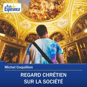 Podcast Regard chrétien sur la société